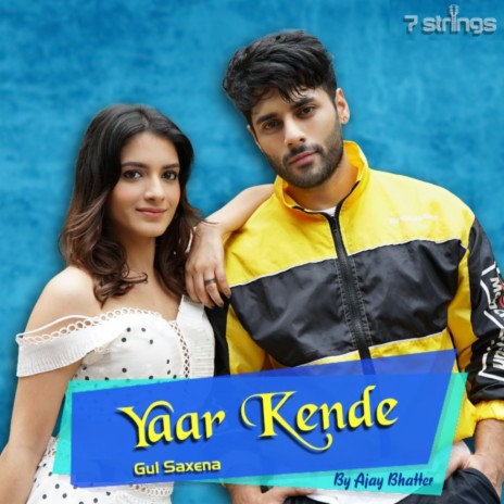 Yaar Kende (Duet Version) ft. Ajay Bhatter | Boomplay Music