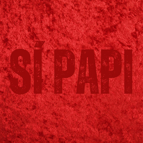 Si Papi | Boomplay Music