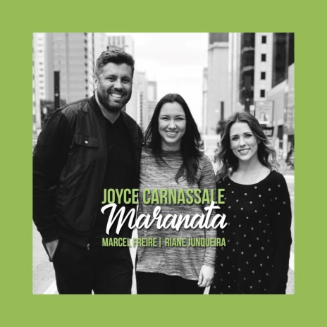 Maranata ft. Marcel Freire, Riane Junqueira & Cordão de Três | Boomplay Music