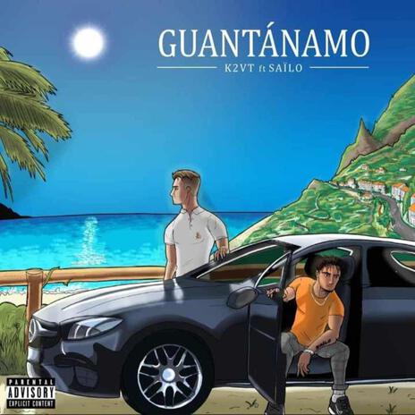 Guantánamo ft. Saïlo | Boomplay Music