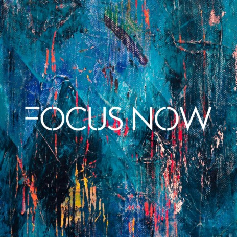 Focus Now | Boomplay Music