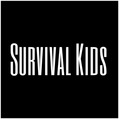 Survival Kids | Boomplay Music