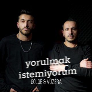 Yorulmak İstemiyorum ft. Gölge MKC lyrics | Boomplay Music