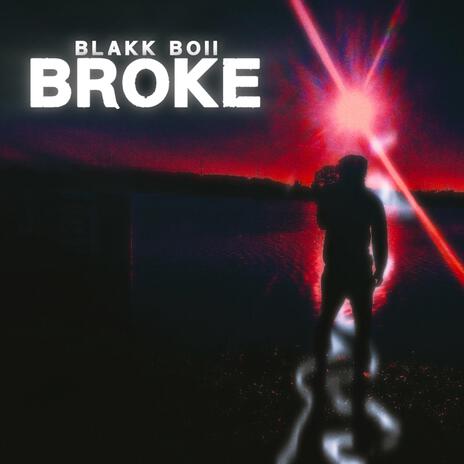 BROKE | Boomplay Music