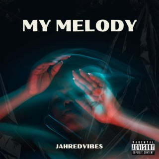 My Melody lyrics | Boomplay Music