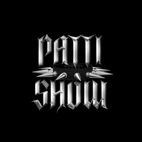 PATTI SHOW | Boomplay Music