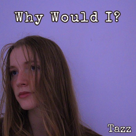 Why Would I? | Boomplay Music