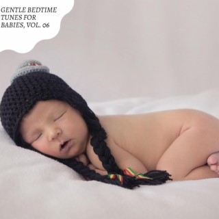 Gentle Bedtime Tunes for Babies, Vol. 06