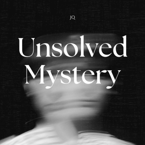 Unsolved Mystery | Boomplay Music