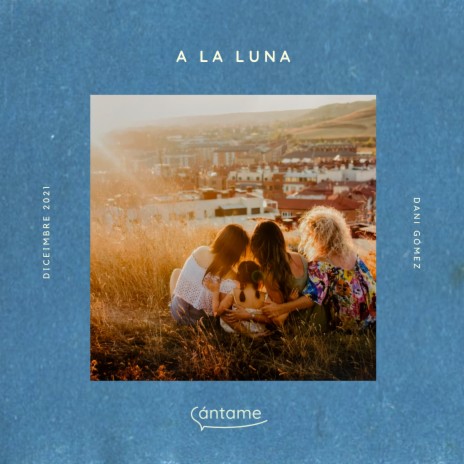 A la luna ft. Cántame | Boomplay Music