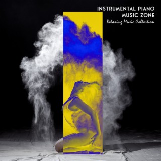 Instrumental Piano Music Zone: Relaxing Music Collection
