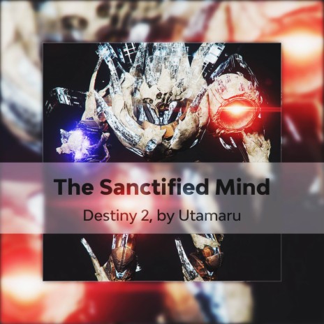 The Sanctified Mind (From Destiny 2) | Boomplay Music