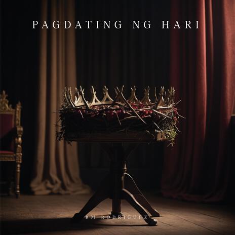 Pagdating Ng Hari | Boomplay Music