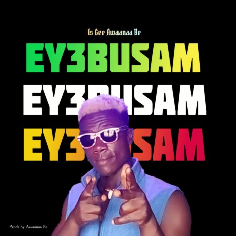 Ey3busam | Boomplay Music