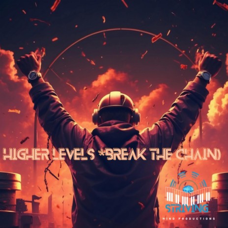 HIGHER LEVELS | BREAK THE CHAIN | Boomplay Music