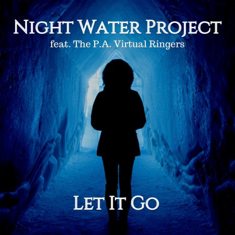 Let It Go ft. The P.A. Virtual Ringers | Boomplay Music