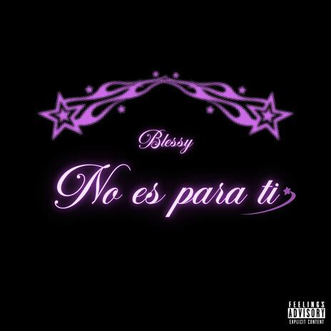 No Es Para Ti | Boomplay Music