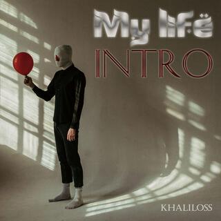 INTRO MY LIFE