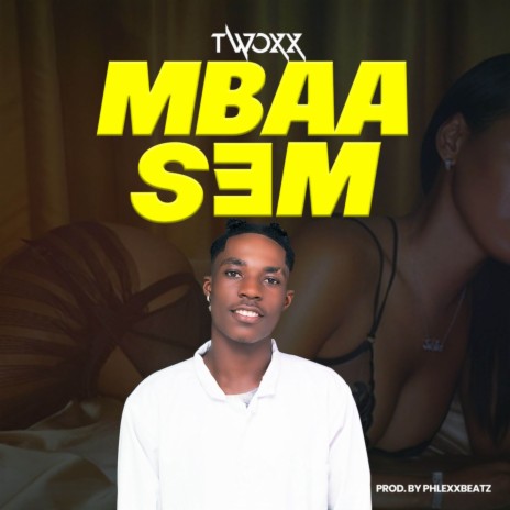 Mbaa S3m | Boomplay Music