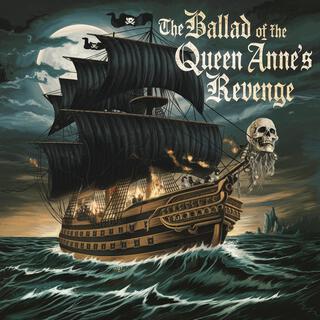 The Ballad of the Queen Anne’s Revenge