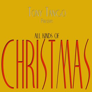 Tony Tango's All Kinds Of Christmas