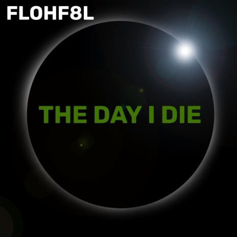 THE DAY I DIE | Boomplay Music