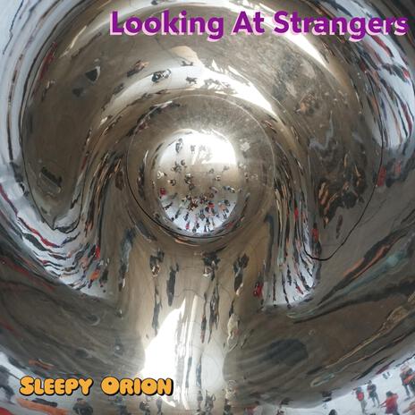 Looking At Strangers | Boomplay Music