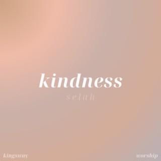 Kindness (Selah)