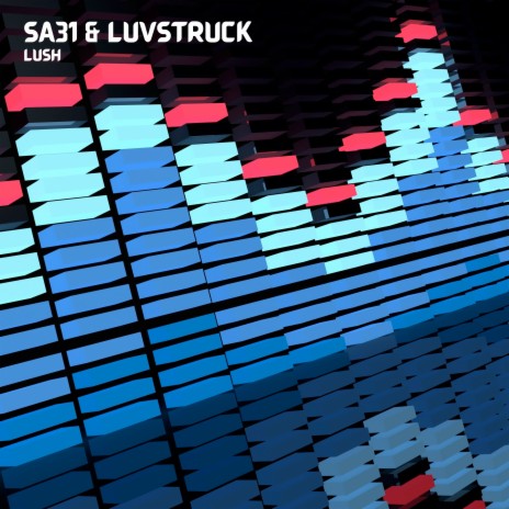 Lush (Luvstruck Remix) ft. SA31 | Boomplay Music