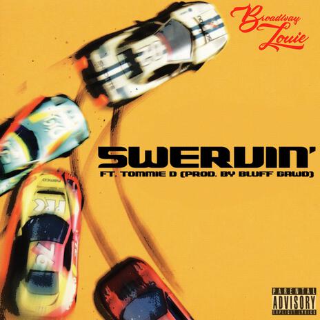 Swervin' ft. Tommie D | Boomplay Music