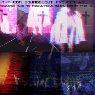 The EDM Soundclout Project, Vol. 1