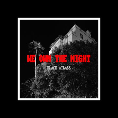 We Own The Night | Boomplay Music