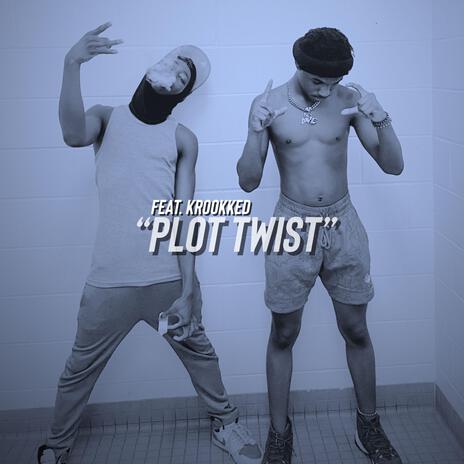 Plot Twist ft. Krookked | Boomplay Music