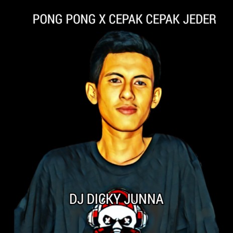 Pong Pong x Cepak Cepak Jeder | Boomplay Music