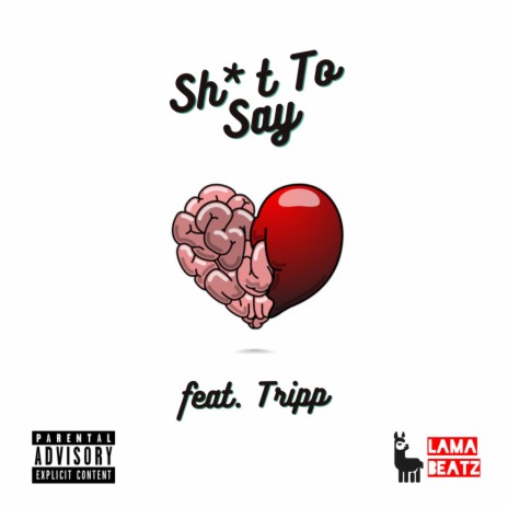 Sh*t To Say ft. Ttripp | Boomplay Music