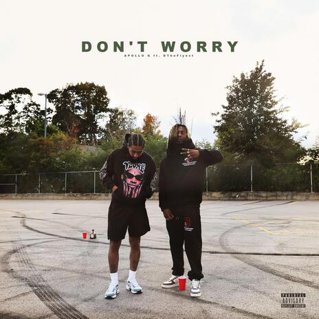 Don't worry ft. DTheFlyest | Boomplay Music