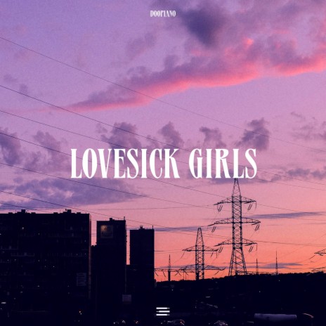 Lovesick Girls | Boomplay Music