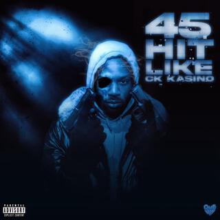 45 Hit Like