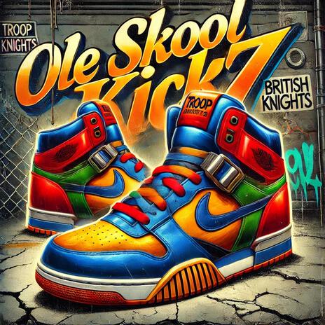 OL' Skool Kickz | Boomplay Music