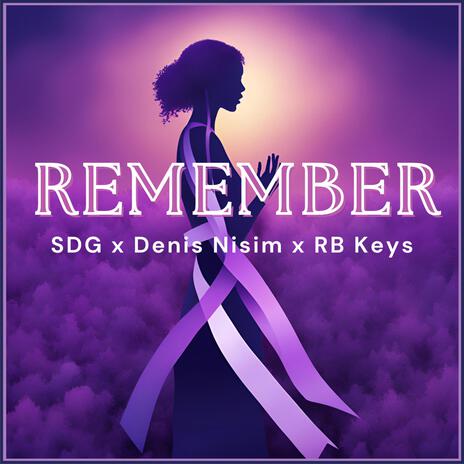 REMEMBER ft. Denis Nisim & Rb Keys | Boomplay Music