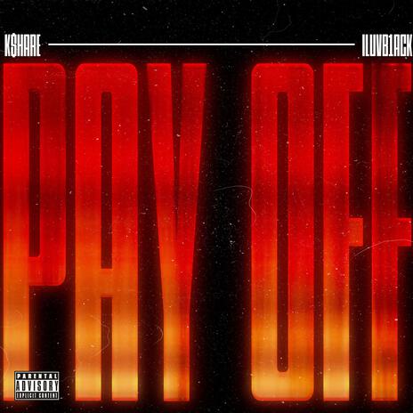 Pay Off ft. iluvb1ack | Boomplay Music