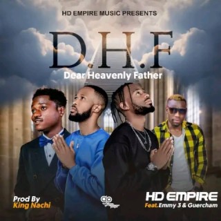 HD Empire Ft Guercham & Emmy 3 Dear Heavenly Father