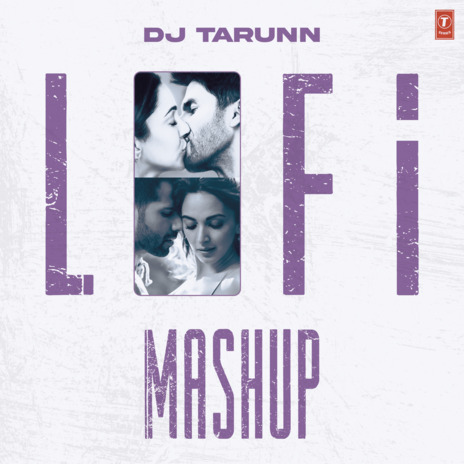 Dj Tarunn Lofi Mashup ft. Tulsi Kumar, Kanishk Seth, Kavita Seth, Arijit Singh & Mithoon | Boomplay Music