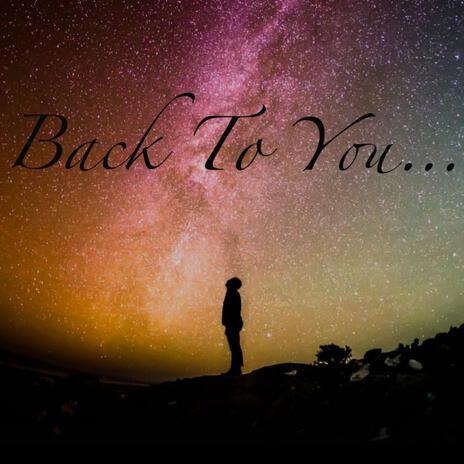 Back To You | Boomplay Music