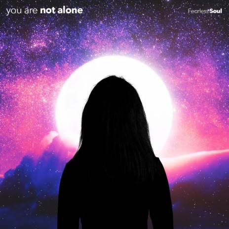 You Are Not Alone | Boomplay Music