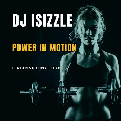 Power in Motion ft. Luna Flexx | Boomplay Music