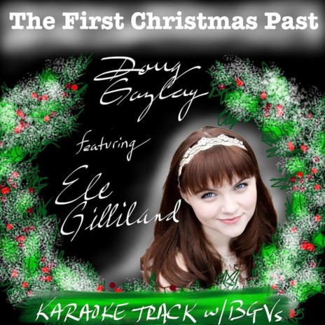 The First Christmas Past (Performance Track) [feat. Ele Gilliland] | Boomplay Music