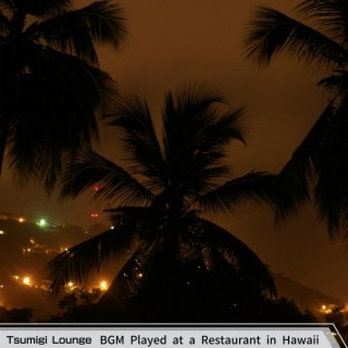 Bgm Played at a Restaurant in Hawaii