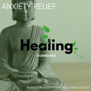 Anxiety Relief - Music for Meditation and Stress Relief