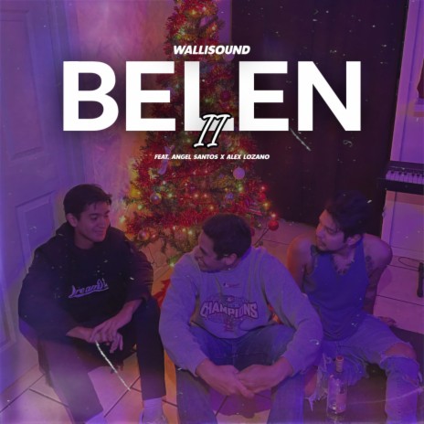Belen II ft. Angel Santos & Alex Lozano | Boomplay Music